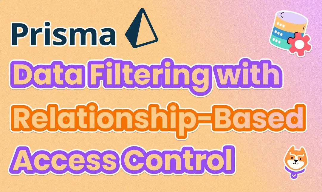 Prisma ORM Data Filtering with ReBAC