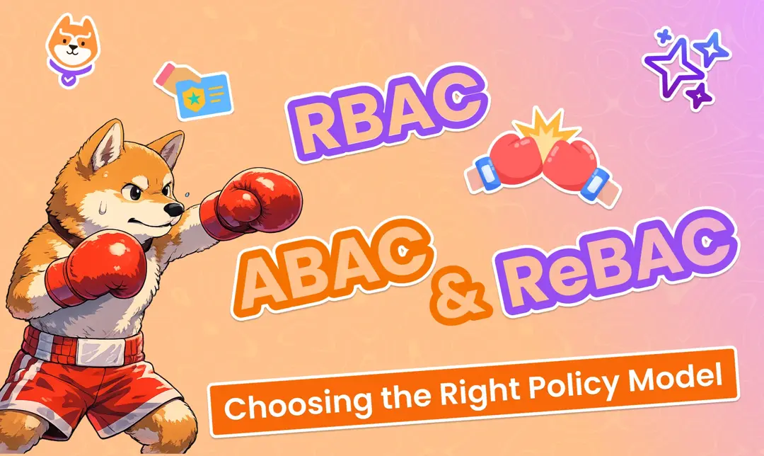 RBAC vs ABAC & ReBAC: Choosing the Right Authorization Model