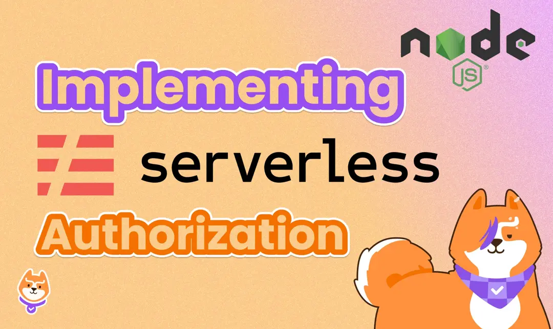 Implementing Serverless Authorization in Node.js with the Serverless Framework