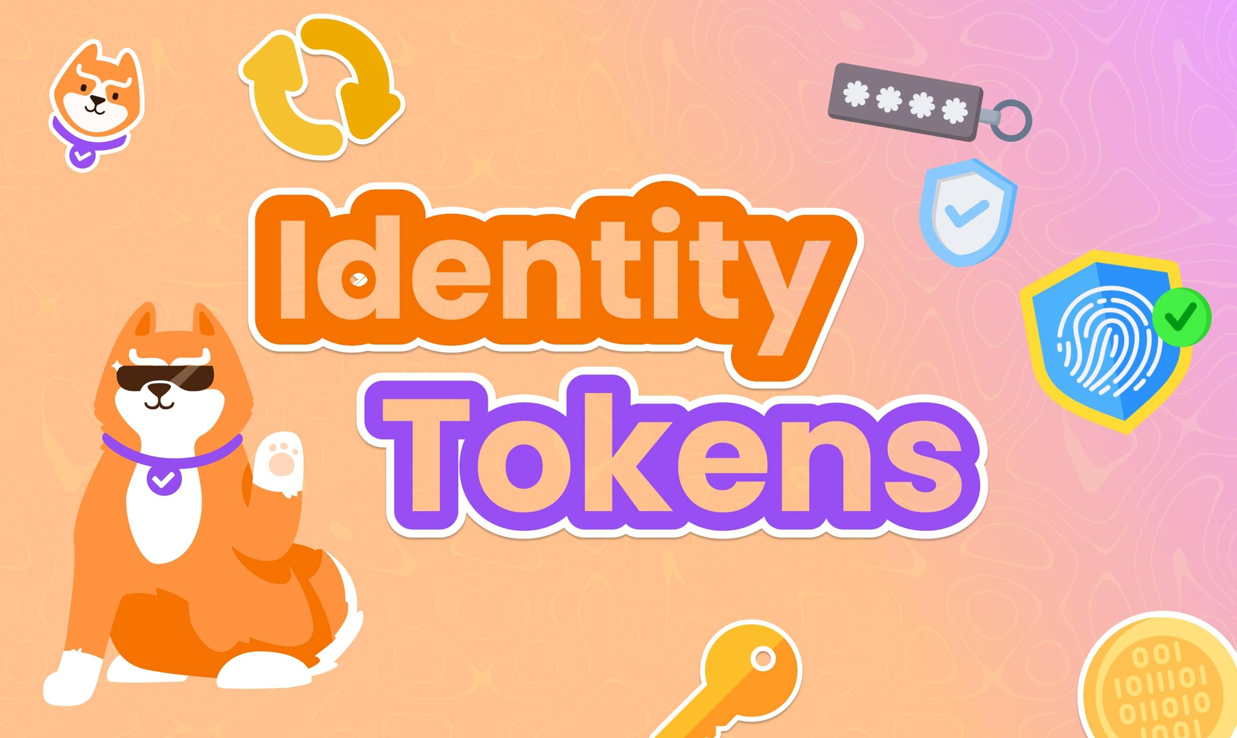 Identity Tokens Explained: Best Practices for Better Access Control