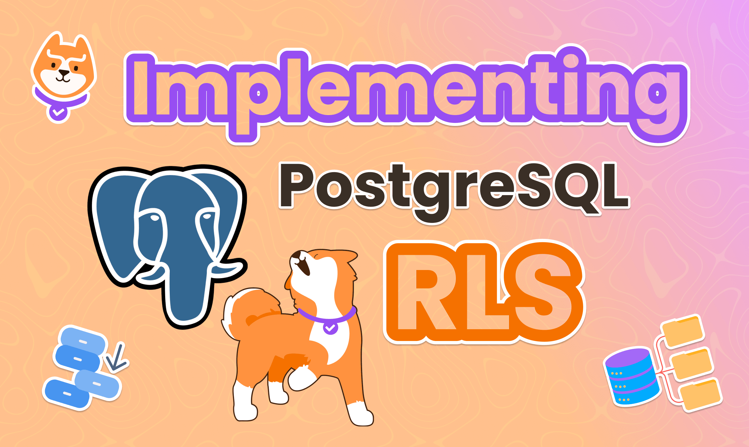 Postgres RLS Implementation Guide - Best Practices, and Common Pitfalls